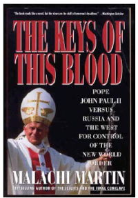 The cover of Mal'akiy Martin's book titled 'Keys of this blood' 
